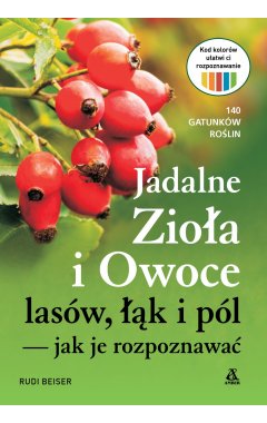 Jadalne zioła i owoce lasów, łąk i pól – jak je rozpoznawać